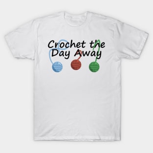 Crochet the Day Away T-Shirt